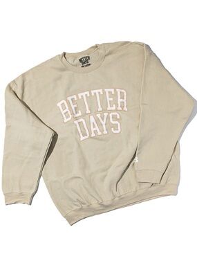 NWOT Better Days Co. Crewneck Sweatshirt - Sand (White Lettering)